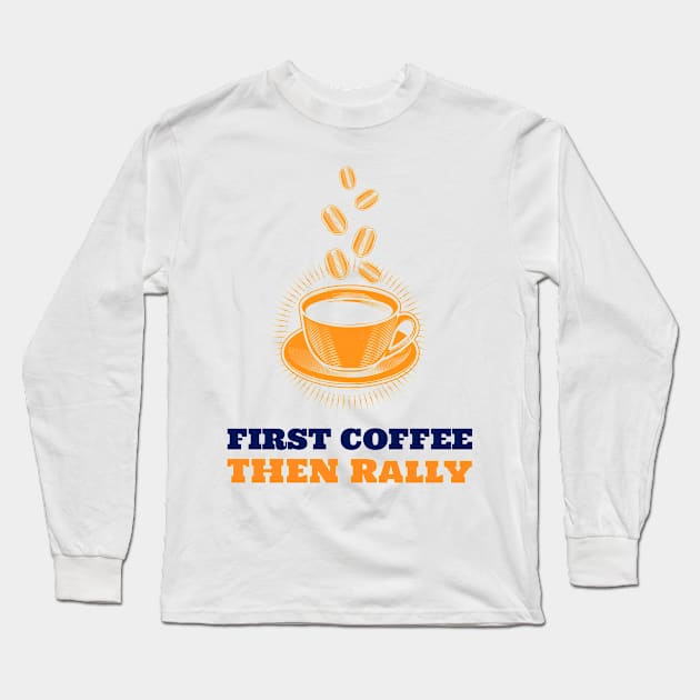 Rally & Coffee Long Sleeve T-Shirt by ArtDesignDE